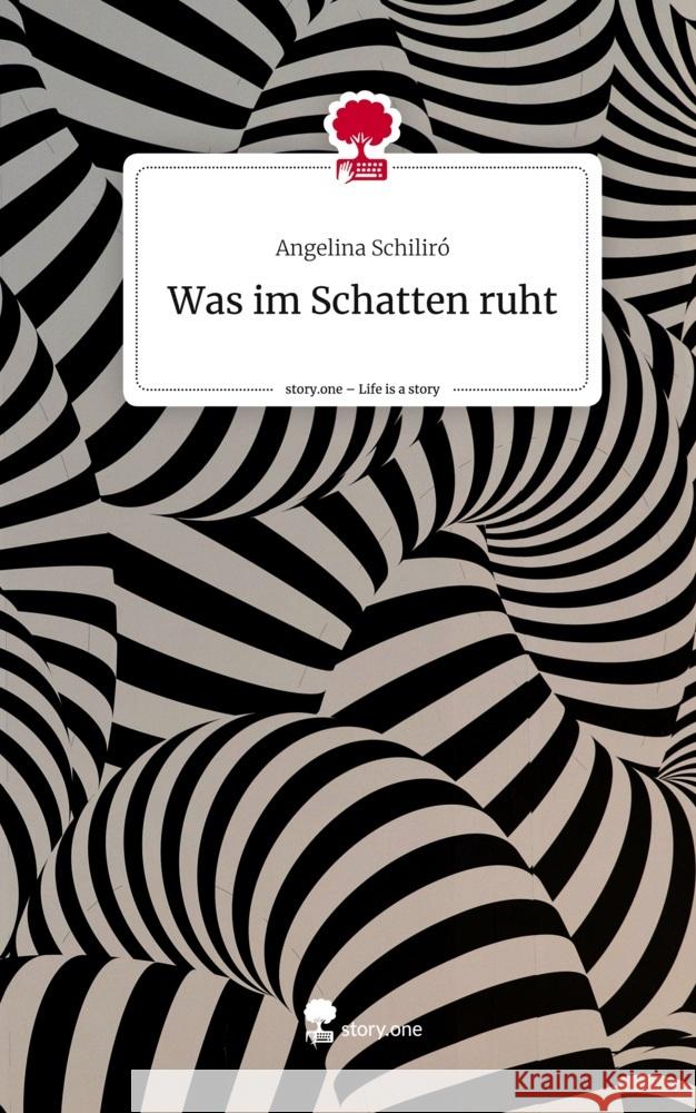 Was im Schatten ruht. Life is a Story - story.one Schiliró, Angelina 9783711534033 story.one publishing - książka