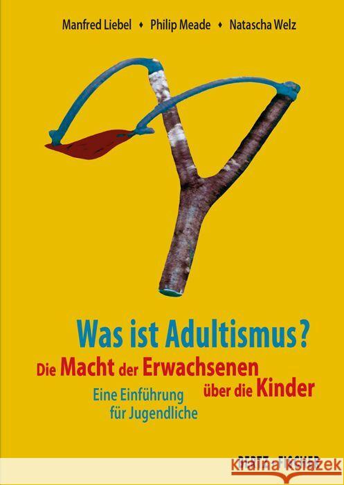 Was ist Adultismus? Liebel, Manfred, Meade, Philip 9783865057754 Bertz + Fischer - książka