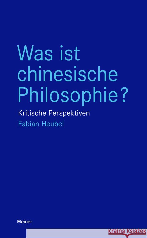 Was ist chinesische Philosophie? Heubel, Fabian 9783787338085 Meiner - książka