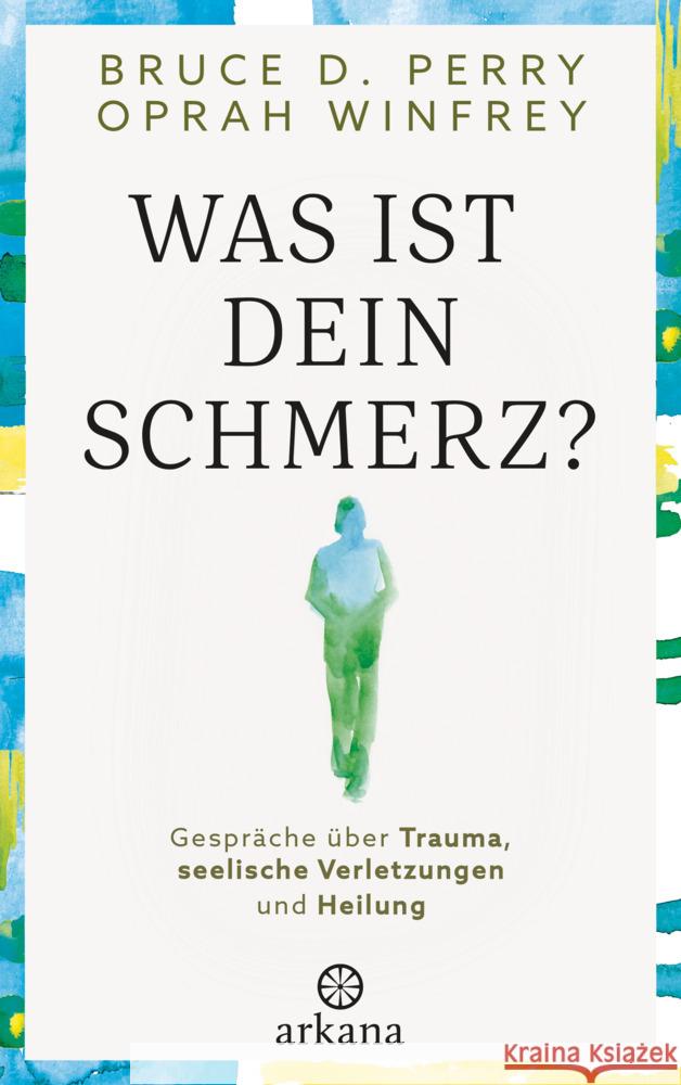 Was ist dein Schmerz? Winfrey, Oprah, Perry, Bruce D. 9783442342983 Arkana - książka