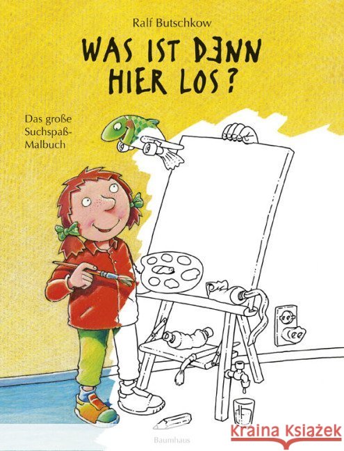 Was ist denn hier los? : Das große Suchspaß-Malbuch Butschkow, Ralf 9783833902604 Baumhaus Medien - książka
