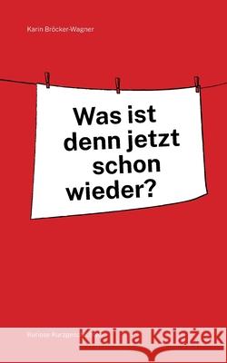 Was ist denn jetzt schon wieder? Karin Br?cker-Wagner 9783695135714 Bod - Books on Demand - książka