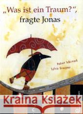 'Was ist ein Traum?' fragte Jonas Schirneck, Hubert Graupner, Sylvia  9783702657505 Jungbrunnen-Verlag - książka