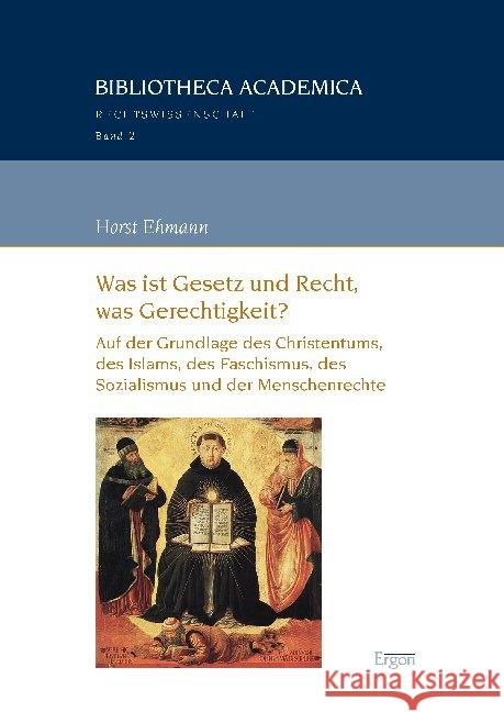 Was Ist Gesetz Und Recht, Was Gerechtigkeit?: Auf Der Grundlage Des Christentums, Des Islams, Des Faschismus, Des Sozialismus Und Der Menschenrechte Ehmann, Horst 9783956503801 Ergon - książka