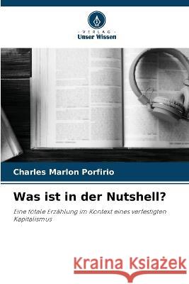 Was ist in der Nutshell? Charles Marlon Porfirio   9786206063155 Verlag Unser Wissen - książka