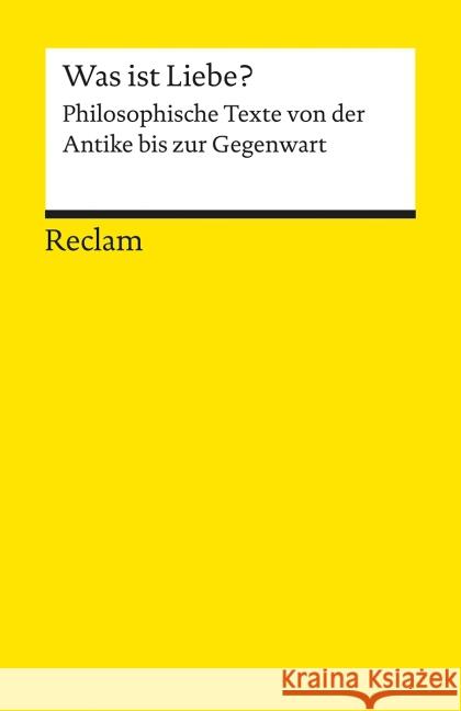 Was ist Liebe? : Philosophische Texte von der Antike bis zur Gegenwart  9783150193471 Reclam, Ditzingen - książka