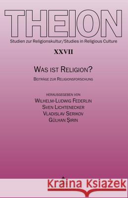 Was Ist Religion?: Beitraege Zur Religionsforschung - Edmund Weber Zum 70. Geburtstag Federlin, Wilhelm-Ludwig 9783631609309 Lang, Peter, Gmbh, Internationaler Verlag Der - książka
