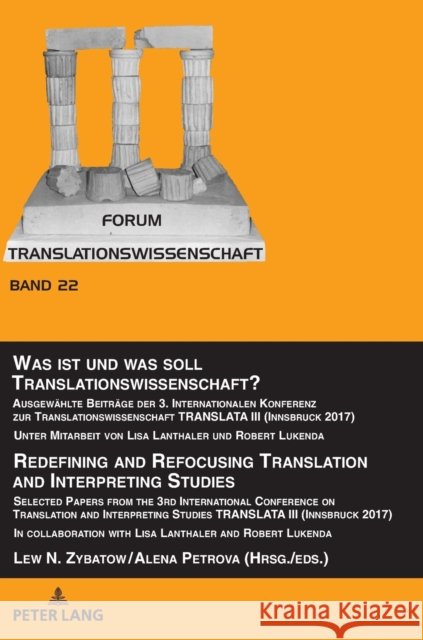 Was ist und was soll Translationswissenschaft? / Redefining and Refocusing Translation and Interpreting Studies; Ausgewählte Beiträge der 3. Internati Zybatow, Lew N. 9783631827079 Peter Lang Gmbh, Internationaler Verlag Der W - książka
