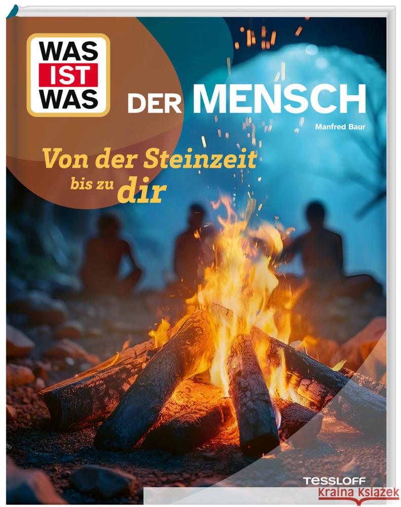 WAS IST WAS Der Mensch. Von der Steinzeit bis zu dir Baur, Manfred 9783788681913 Tessloff Verlag Ragnar Tessloff GmbH & Co. KG - książka