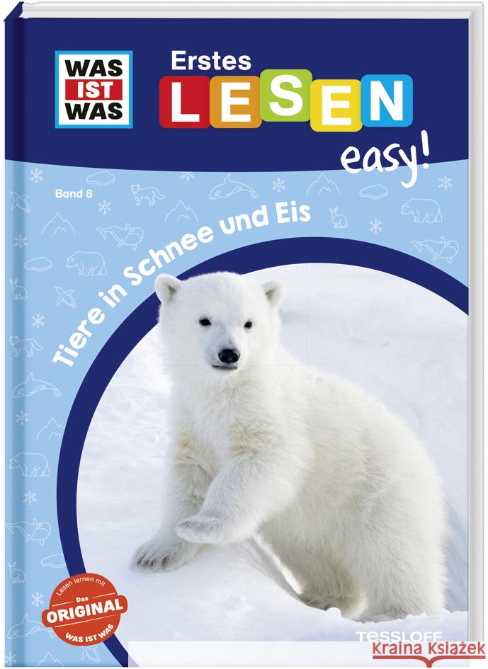 WAS IST WAS Erstes Lesen easy! Band 8. Tiere in Schnee und Eis Meierjürgen, Sonja 9783788677268 Tessloff Verlag Ragnar Tessloff GmbH & Co. KG - książka