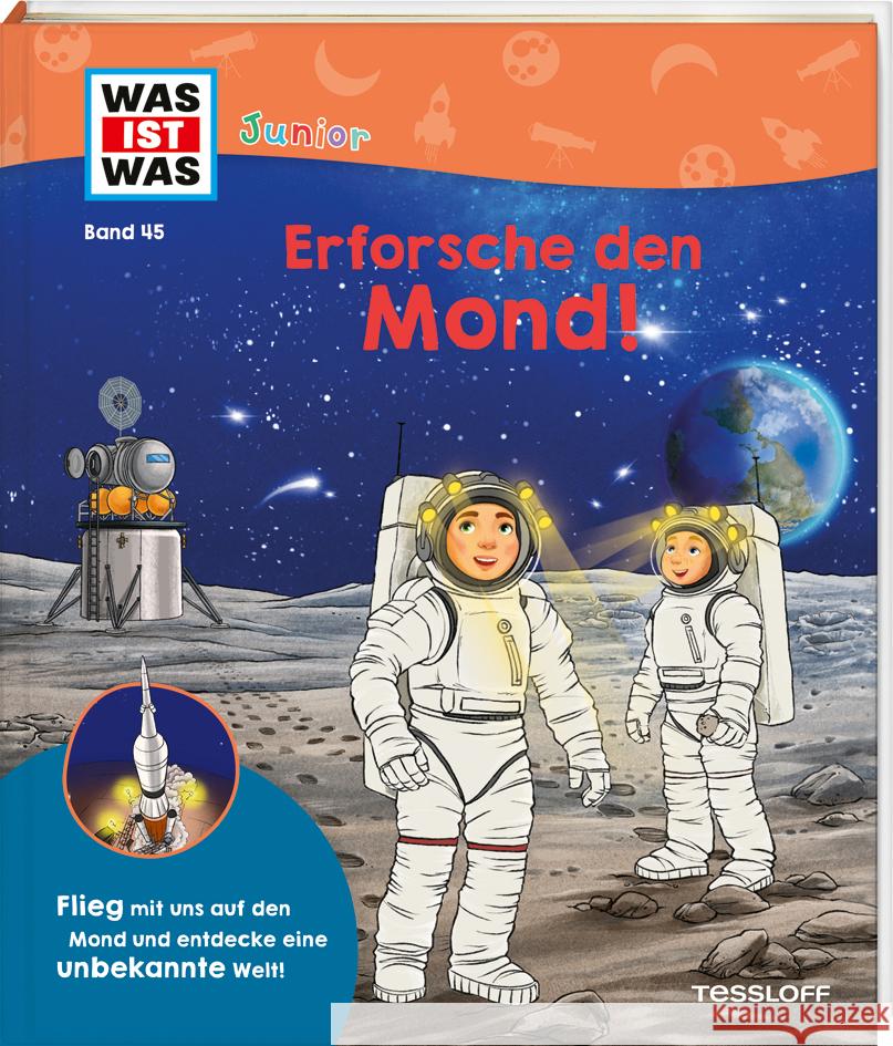 WAS IST WAS Junior Band 45 Erforsche den Mond! Kratzenberg-Annies, Volker 9783788677640 Tessloff Verlag Ragnar Tessloff GmbH & Co. KG - książka