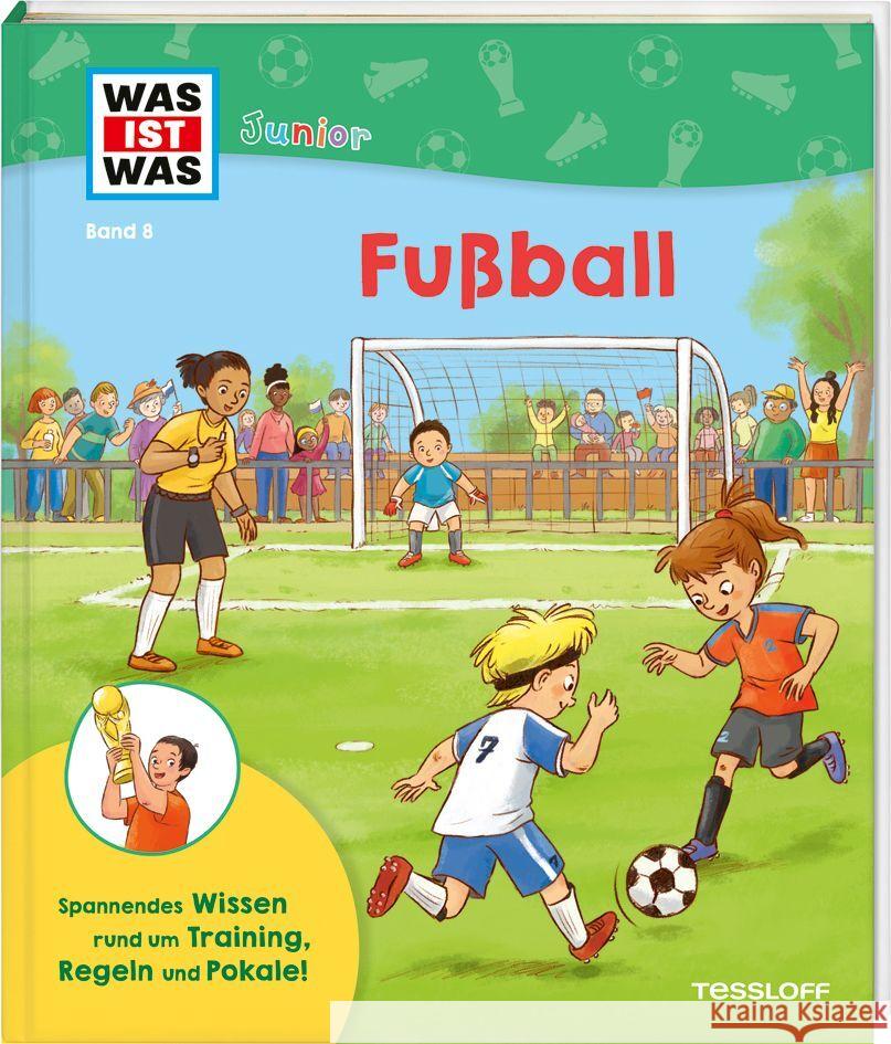 WAS IST WAS Junior Band 8 Fußball Dörrzapf, Anke 9783788677664 Tessloff Verlag Ragnar Tessloff GmbH & Co. KG - książka