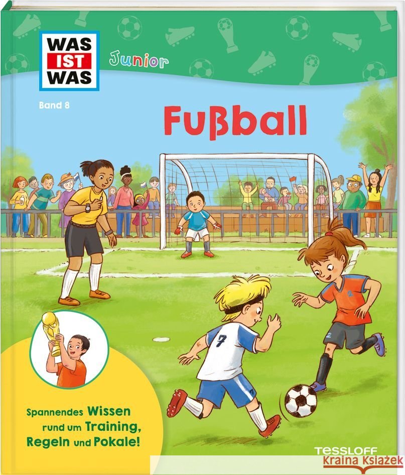 WAS IST WAS Junior Band 8 Fußball Dörrzapf, Anke 9783788677664 Tessloff Verlag Ragnar Tessloff GmbH & Co. KG - książka