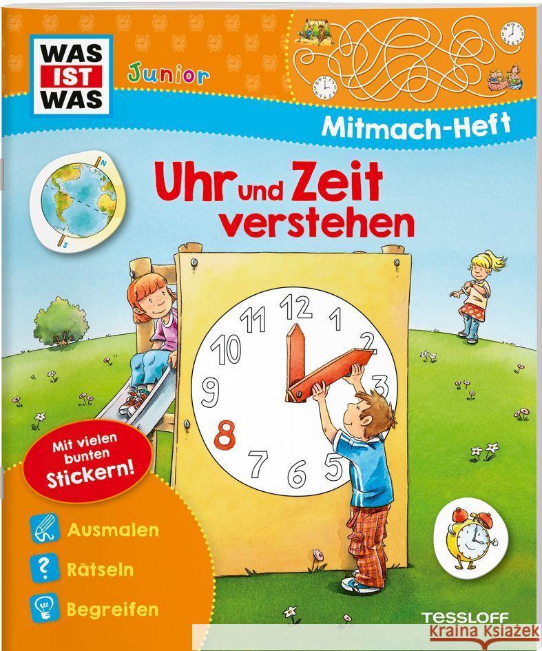 WAS IST WAS Junior-Mitmachheft Uhr und Zeit verstehen Marti, Tatjana 9783788675868 Tessloff Verlag Ragnar Tessloff GmbH & Co. KG - książka