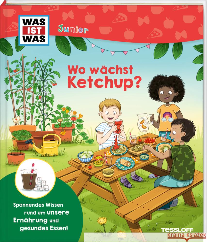 WAS IST WAS Junior Wo wächst Ketchup? Dörrzapf, Anke 9783788677688 Tessloff Verlag Ragnar Tessloff GmbH & Co. KG - książka