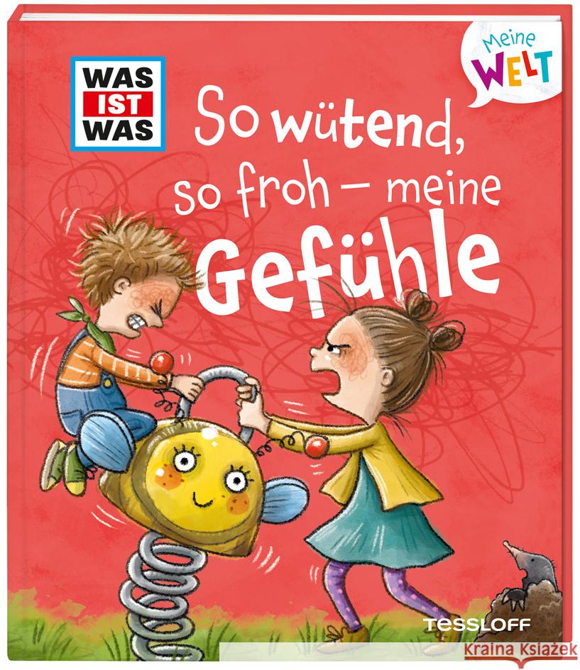 WAS IST WAS Meine Welt Band 1, So wütend, so froh - meine Gefühle Weller-Essers, Andrea 9783788643782 Tessloff Verlag Ragnar Tessloff GmbH & Co. KG - książka