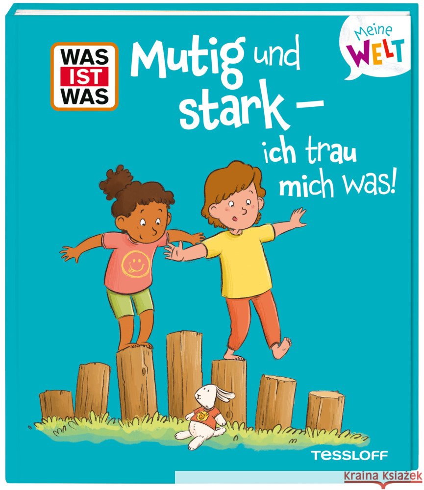 WAS IST WAS Meine Welt Band 22 Mutig und stark - ich trau mich was! Weller-Essers, Andrea 9783788643997 Tessloff Verlag Ragnar Tessloff GmbH & Co. KG - książka