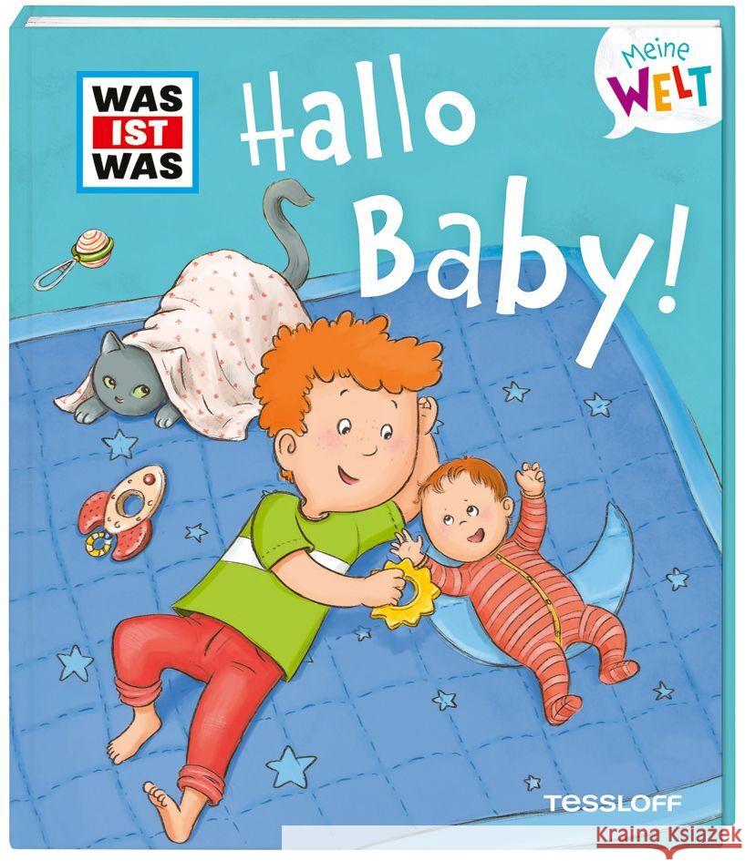 WAS IST WAS Meine Welt Band 9, Hallo Baby! Weller-Essers, Andrea 9783788643898 Tessloff Verlag Ragnar Tessloff GmbH & Co. KG - książka