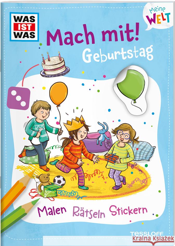 WAS IST WAS Meine Welt Mach mit! Geburtstag Baier, Katja 9783788643683 Tessloff Verlag Ragnar Tessloff GmbH & Co. KG - książka