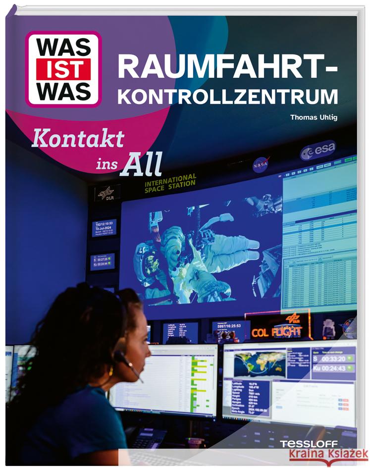 WAS IST WAS Raumfahrtkontrollzentrum. Kontakt ins All Thomas Uhlig 9783788681883 Tessloff Verlag Ragnar Tessloff GmbH & Co. KG - książka