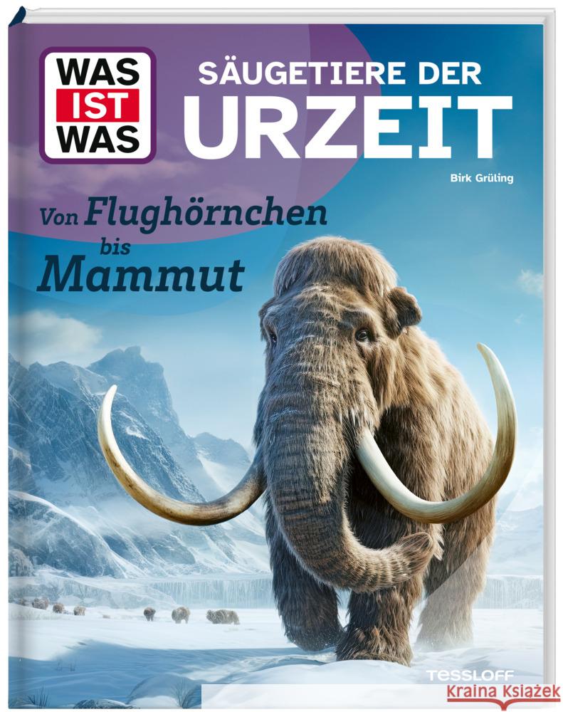 WAS IST WAS Säugetiere der Urzeit. Von Flughörnchen bis Mammut Grüling, Birk 9783788677183 Tessloff Verlag Ragnar Tessloff GmbH & Co. KG - książka