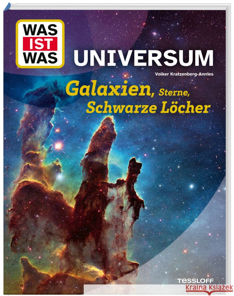 WAS IST WAS Universum. Galaxien, Sterne, Schwarze Löcher Kratzenberg-Annies, Volker 9783788681937 Tessloff Verlag Ragnar Tessloff GmbH & Co. KG - książka