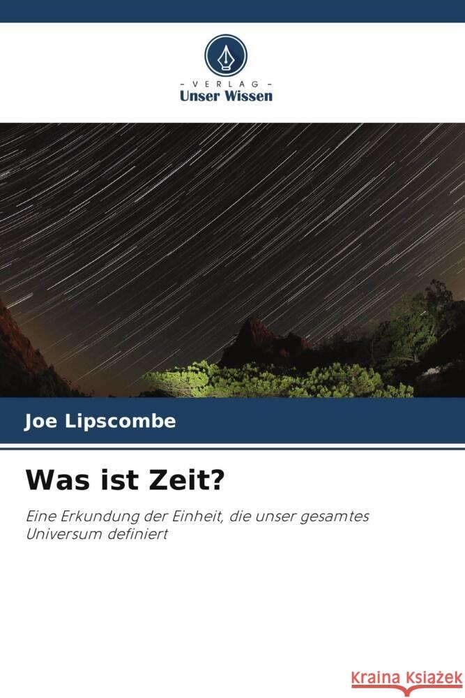 Was ist Zeit? Lipscombe, Joe 9786203562149 Verlag Unser Wissen - książka