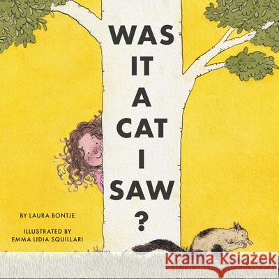 Was It a Cat I Saw? Laura Bontje Emmalidia Squillari 9781681529042 Amicus Ink - książka