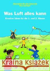 Was Luft alles kann : Kreative Ideen für die 1. und 2. Klasse Mönning, Petra 9783867608572 Hase und Igel - książka