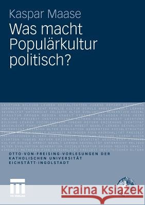 Was Macht Populärkultur Politisch? Maase, Kaspar 9783531176789 VS Verlag - książka