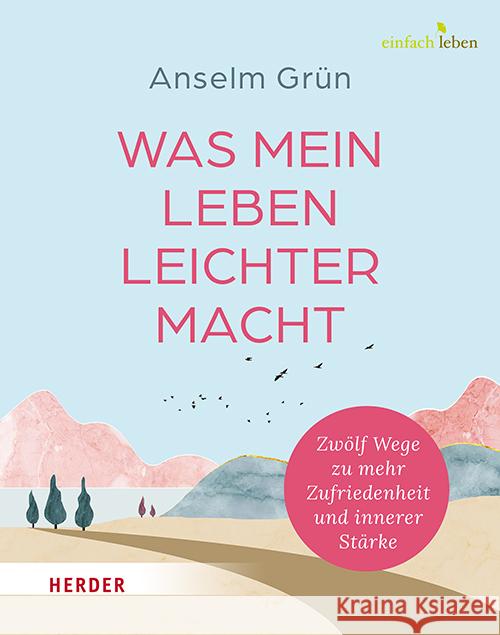 Was mein Leben leichter macht Grün, Anselm 9783451039003 Herder, Freiburg - książka