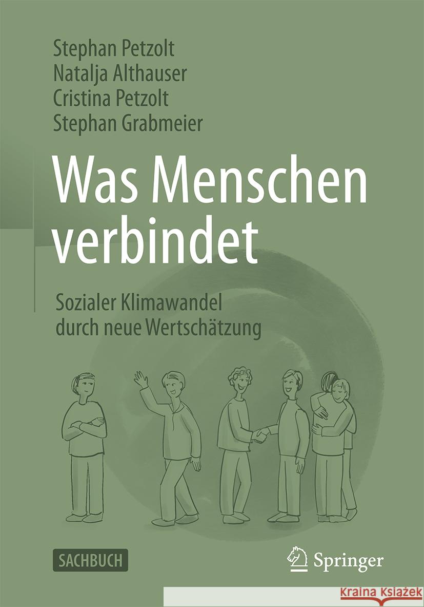 Was Menschen Verbindet: Sozialer Klimawandel Durch Neue Wertsch?tzung Stephan Petzolt Natalja Althauser Cristina Petzolt 9783658450113 Springer - książka