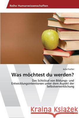 Was Mochtest Du Werden? Fischer Julia 9783639488999 AV Akademikerverlag - książka