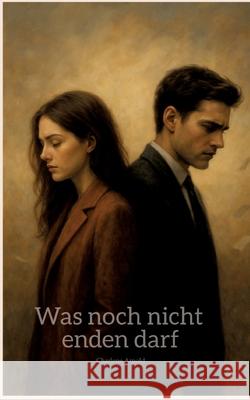 Was noch nicht enden darf Arnold, Charlene 9783384738516 tredition - książka