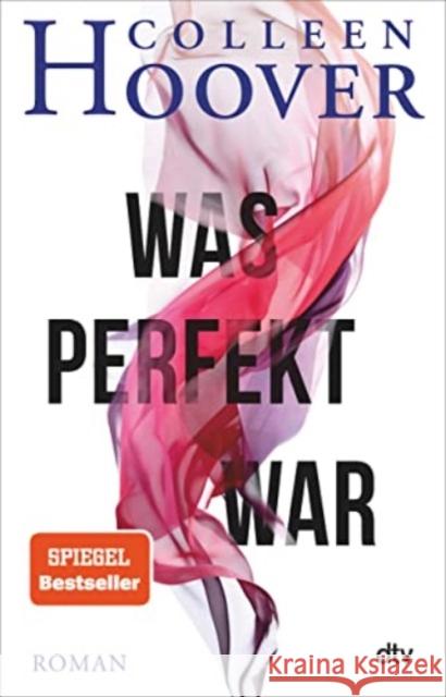 Was perfekt war : Roman Hoover, Colleen 9783423230018 dtv Verlagsgesellschaft, bold - książka