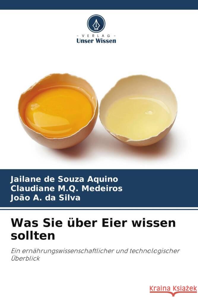 Was Sie über Eier wissen sollten de Souza Aquino, Jailane, M.Q. Medeiros, Claudiane, A. da Silva, João 9786208626372 Verlag Unser Wissen - książka