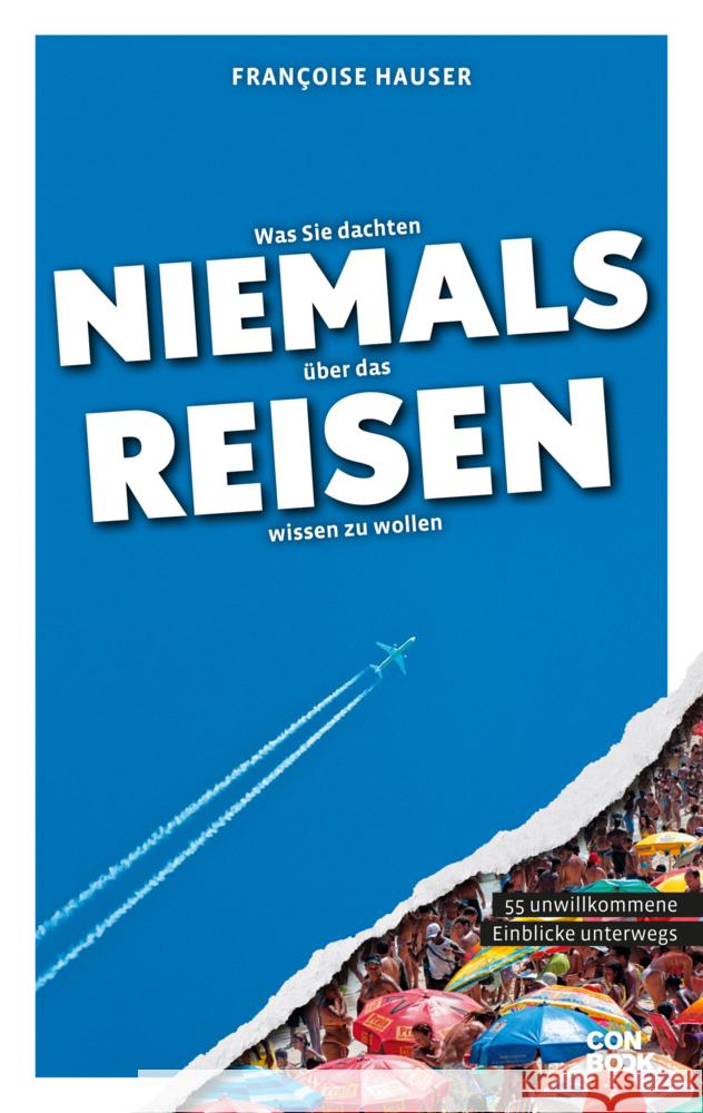 Was Sie dachten, NIEMALS über das REISEN wissen zu wollen Hauser, Françoise 9783958893375 Conbook Verlag - książka