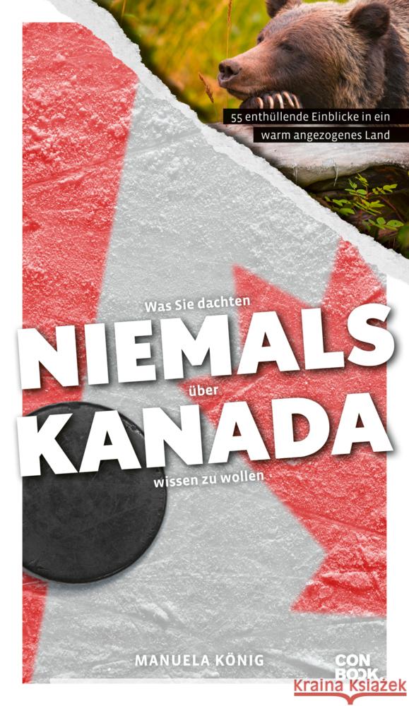 Was Sie dachten, NIEMALS über KANADA wissen zu wollen König, Manuela 9783958893351 Conbook Verlag - książka