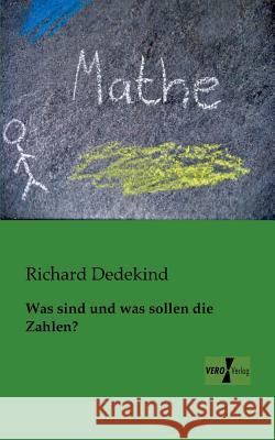 Was sind und was sollen die Zahlen? Richard Dedekind 9783956101731 Vero Verlag - książka