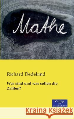 Was sind und was sollen die Zahlen? Richard Dedekind 9783957000620 Verlag Der Wissenschaften - książka