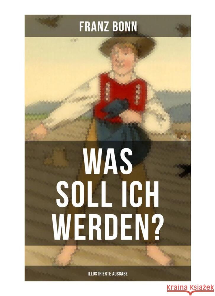Was soll ich werden? (Illustrierte Ausgabe) Bonn, Franz 9788027263110 Musaicum Books - książka