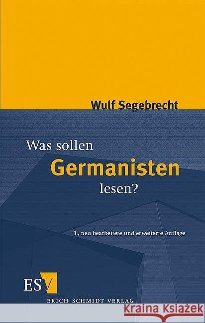 Was sollen Germanisten lesen? : Ein Vorschlag Segebrecht, Wulf   9783503098064 Schmidt (Erich), Berlin - książka