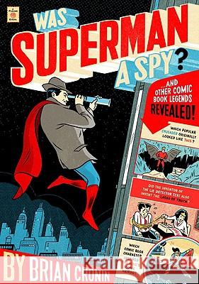 Was Superman a Spy?: And Other Comic Book Legends Revealed Brian Cronin 9780452295322 Plume Books - książka