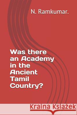 Was there an Academy in the Ancient Tamil Country? Ramkumar, N. 9781481905763 Createspace - książka