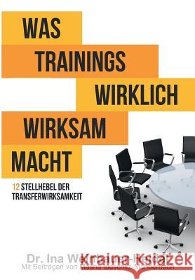 Was Trainings wirklich wirksam macht Weinbauer-Heidel, Ina 9783734583292 Tredition Gmbh - książka