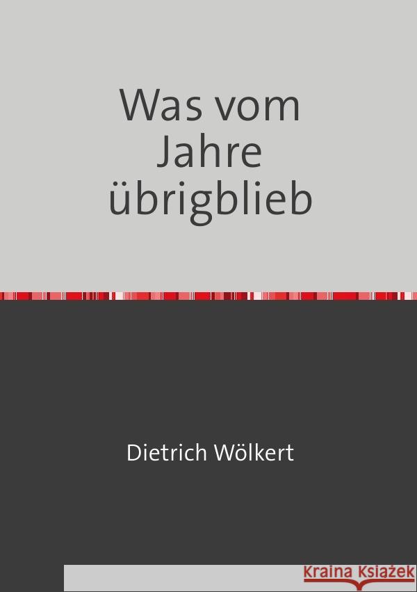 Was vom Jahre übrigblieb : Teil 13 - Im fünfzigsten Jahr Wölkert, Dietrich 9783750259522 epubli - książka