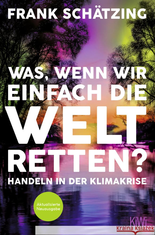 Was, wenn wir einfach die Welt retten? Schätzing, Frank 9783462003932 Kiepenheuer & Witsch - książka