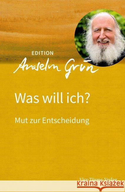 Was will ich? : Mut zur Entscheidung Grün, Anselm 9783736590069 Vier Türme - książka