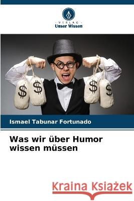 Was wir ?ber Humor wissen m?ssen Ismael Tabu?a 9786205801864 Verlag Unser Wissen - książka