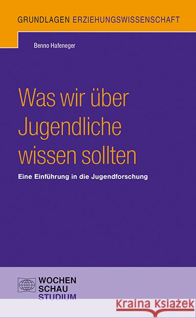 Was wir über Jugendliche wissen sollten Hafeneger, Benno 9783734414923 Wochenschau-Verlag - książka